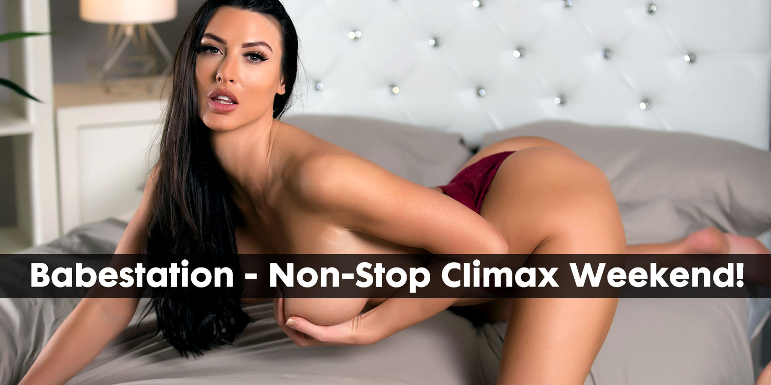 Babestation Non-Stop Climax Weekend!