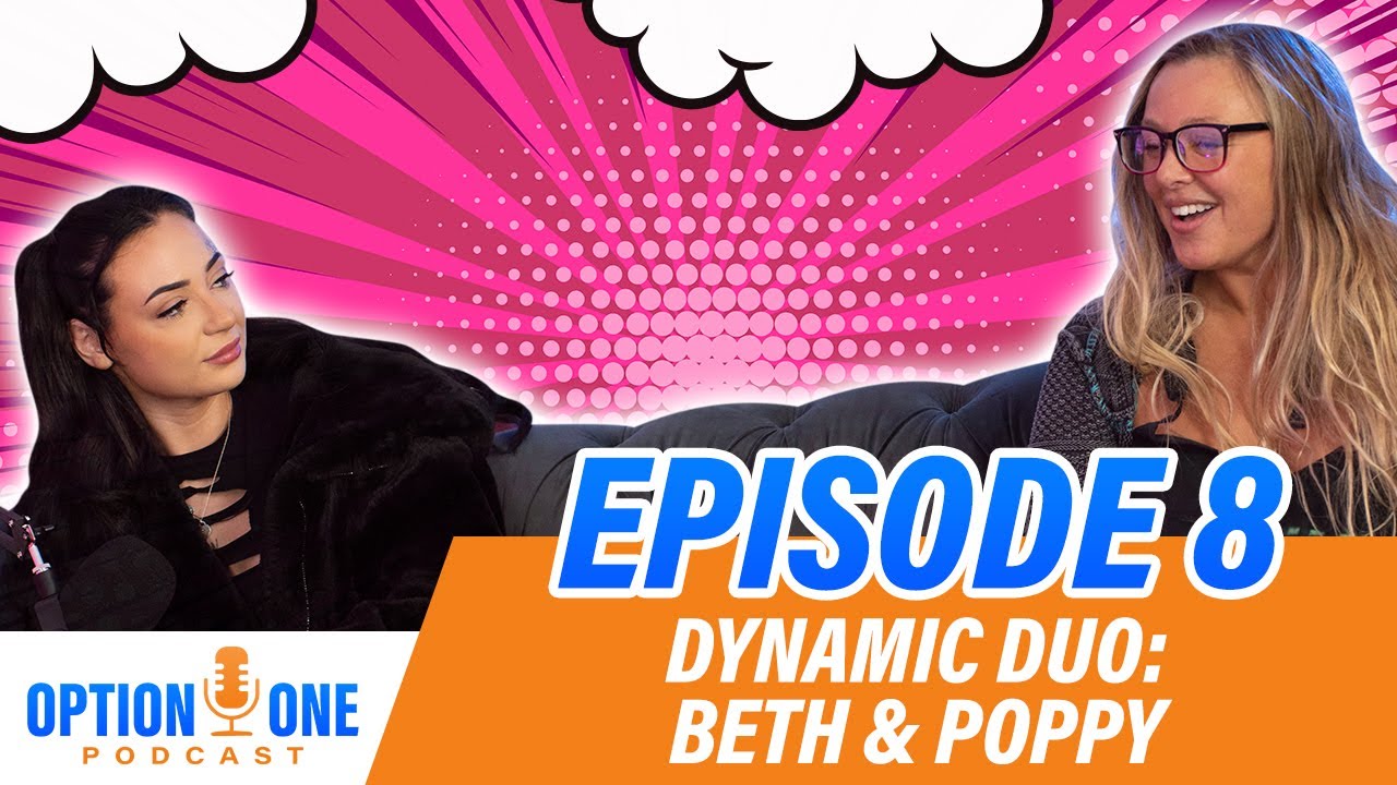 Option One Podcast: Beth & Poppy May